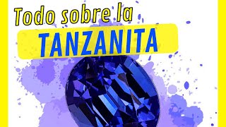 Piedra TANZANITA | Que es la TANZANITA : Tanzanita PROPIEDADES y CARACTERISTICAS