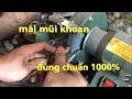 hướng dẫn mài mũi khoan đúng cách nhé