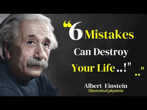 Six Mistakes Can Destroy Your Life By | Albert Einstein Quotes | About Life {Inspirationu0026Quotation}