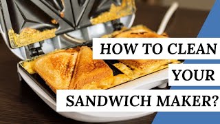 How to clean your sandwich maker