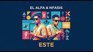 El Alfa & Nfasis - ESTE (Spanish Lyrics with English Translation)