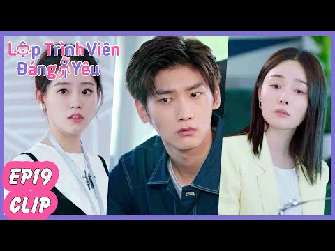 Tập 19 Clip | Tình Tay Ba, Phải Làm Sao? | Lập Trình Viên Đáng Yêu | Hình Chiêu Lâm & Chúc Tự Đan