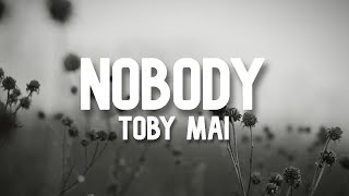 Video thumbnail of "Toby Mai - Nobody"