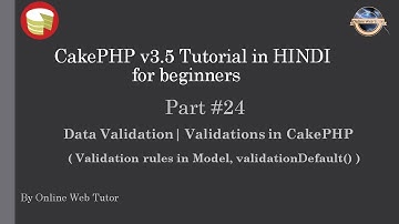 Learn CakePHP v3.5 Tutorial in HINDI for beginners (Part 24) Data Validation in CakePHP(Model)