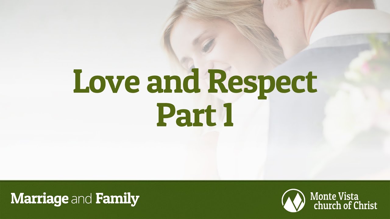 Love and Respect — Part 1 - YouTube