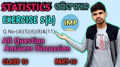 Statistics Exercise 5(b) Question Number 4 To 11 ||ପରିସଂଖ୍ୟାନ