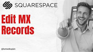 How To Edit MX Records in Squarespace
