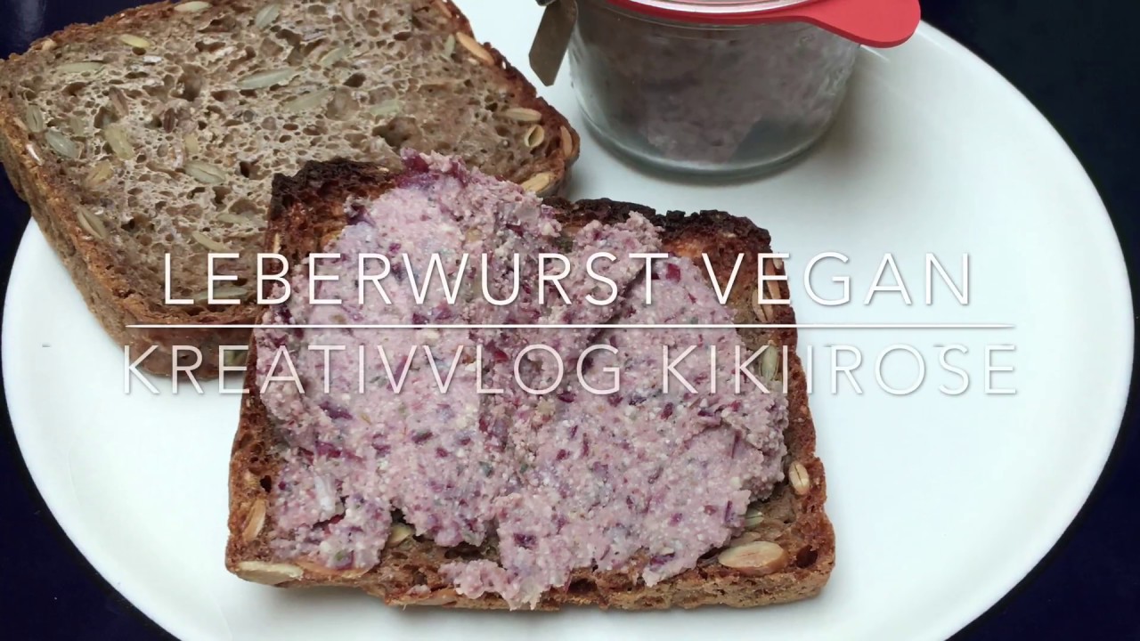 Leberwurst - Vegan / KreativVlog KikiiRose - YouTube