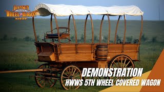 HWWS 5th Wheel Covered Wagon Demonstration
