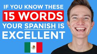 If You Know These 15 Words, Your Spanish Is Excellent!
