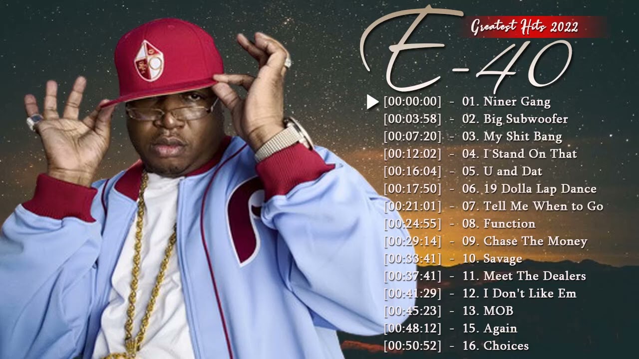 E-40 Greatest Hits Full Album 2022 - Best E-40 Songs