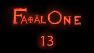 Fatal One: 13 - Post Mortem