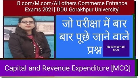 #B.com.|M.com Entrance #2021#Commerce#Capital and Revenue Expenditure#MCQ#Most important session#
