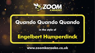 Engelbert Humperdinck - Quando Quando Quando (Dance Version) - Karaoke Version from Zoom Karaoke