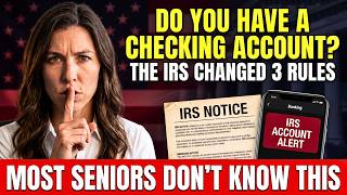 SENIORS: The IRS Changed These 3 Checking Account Rules ( Most Don't Know )