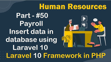 #50 - Payroll Insert data in database using Laravel | Save Record | Human Resources in Laravel 10
