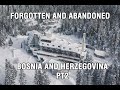 Infiltration: Exploring forgotten Bosnian monuments and abandoned war architecture part 2