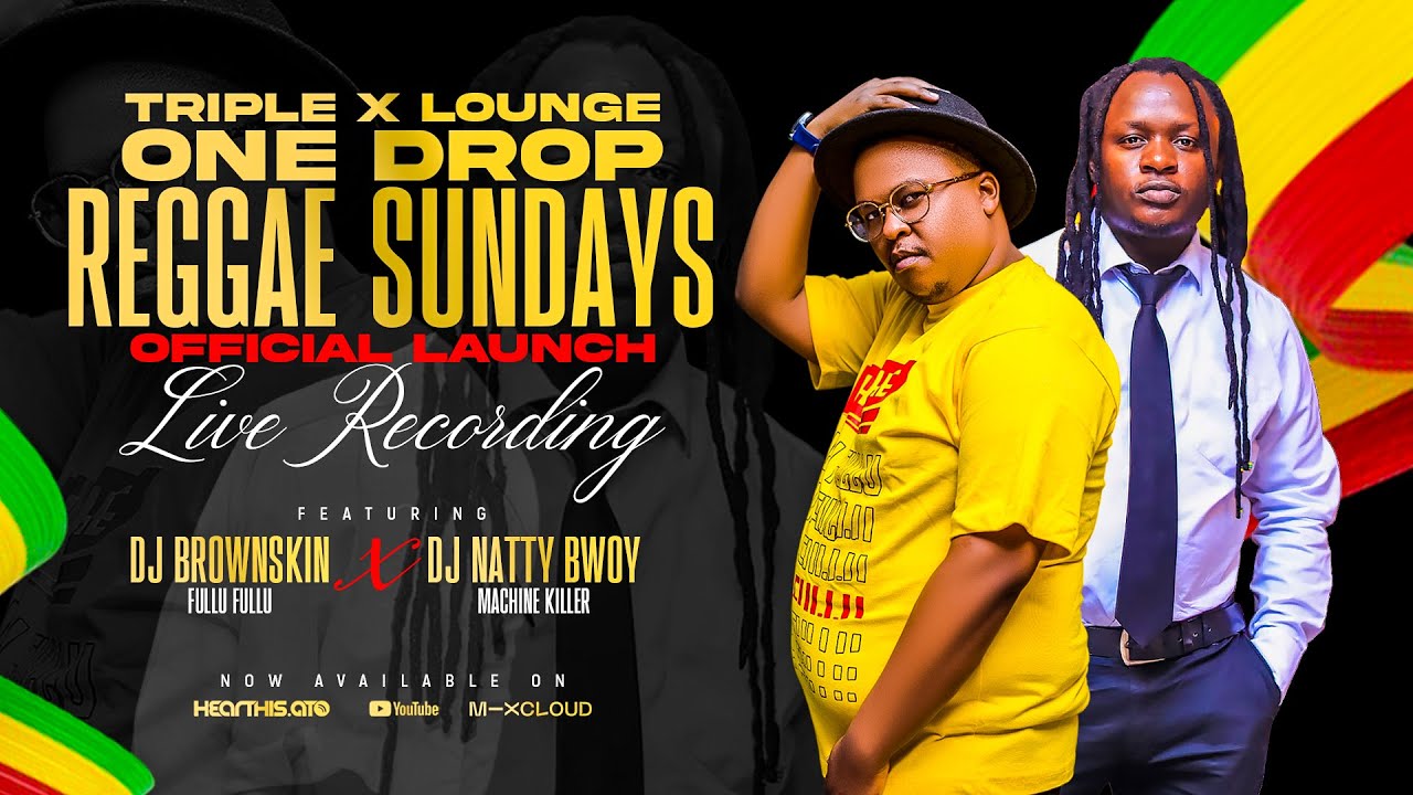 FULLU FULLU X NATTY BWOY LIVE - TRIPLE X LOUNGE OFFICIAL ONE DROP REGGAE SUNDAYS LAUNCH