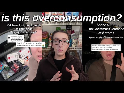 tiktok can't agree if this is overconsumption