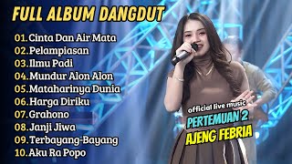 Ajeng Febria  Cinta Dan Air Mata  Peldaniasan   Dangdut Koplo Terbaru
