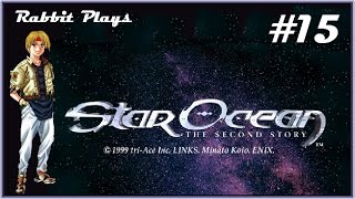 Star Ocean: The Second Story Playthrough Part 15 ~ “Master of the Sword”