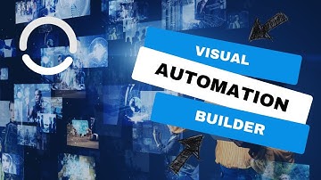 Chapter 4   2 Introduction to the visual automation builder