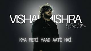Download Lagu Kya Meri Yaad Aati Hai Full Song | Slowed + Reverb | Vishal Mishra | By Drops Listeners MP3