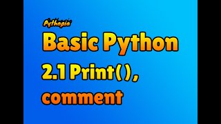 Basic Python | Python Programming for Beginners | 2.1 Print function, creating comments