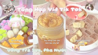 [TikTok] Ún Trà Sữa, Pha Nước Cùng Thanh Nè✨🍹🌿 | chipsneee🐊💤