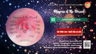 Album Vol.2 - Whispers of the Eternal - Drifting Cloud (02) | Sáng Tác & Hòa âm: Đăng Khoa