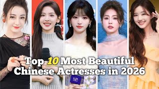 Top 10 Most Beautiful Chinese Actresses in 2026