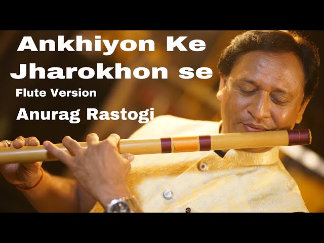 Ankhiyon Ke Jharokhon Se l Sachin & Ranjeeta l Lyrical Video l Flute Version l  Anurag Rastogi l class=