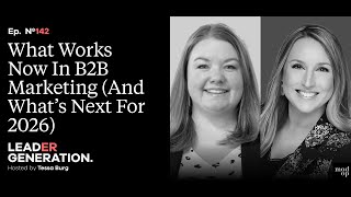 What Works Now In B2B Marketing (And What’s Next For 2026)