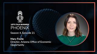 From Hiring to AI: What Arizona’s Economy Is Facing Now | Let's Talk Business Phoenix