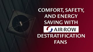 Comfort, Safety, And Energy Savings With Air-Row Destratification Fans