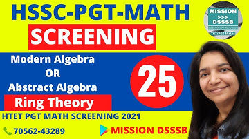 Modern Algebra Lec-25 | HSSC PGT MATH SCREENING | Abstract Algebra | Ring Theory
