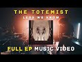 The totemist  less we know  full ep music