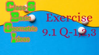 Basic Geometric Ideas Exercise 9.1 Q-1,2,3