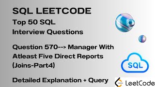 SQL Leetcode Top 50 | Interview Questions | Part 04 | Q570 | Manager with at least 5 direct reports