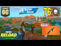 76 Eliminatio Solo "RELOAD" Wins Gameplay Chapter 6 Season 5