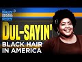 The Messed Up History of Black Hair in America | The Daily Social Distancing Show