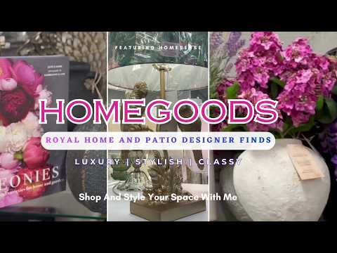 HomeGoods | SHOP WITH ME  - Luxury Royal Home And Patio Designer Finds