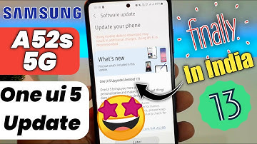 Samsung A52s 5G One UI 5.0 Android 13 Update Released In India | Samsung A52s One ui 5 Update