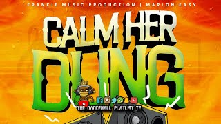 Laalee, Kaka Highflames - Calm Her Dung | Dancehall 2024