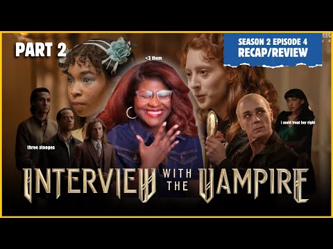 (PART 2) season 2 episode 4 of INTERVIEW WITH THE VAMPIRE won me back | BE KIND, RE(CAP) REVIEW