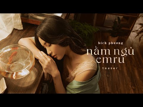 BÍCH PHƯƠNG - nằm ngủ emru (Official Teaser)