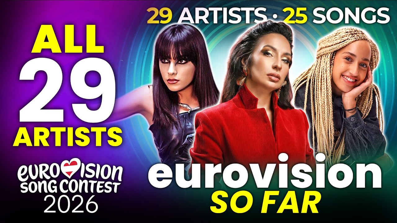 All 29 Artists & 25 Songs for the Eurovision Song Contest 2026 So Far