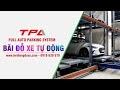 TPA - Tổng hợp công nghệ đỗ xe tự động và bán tự động (Full parking system)