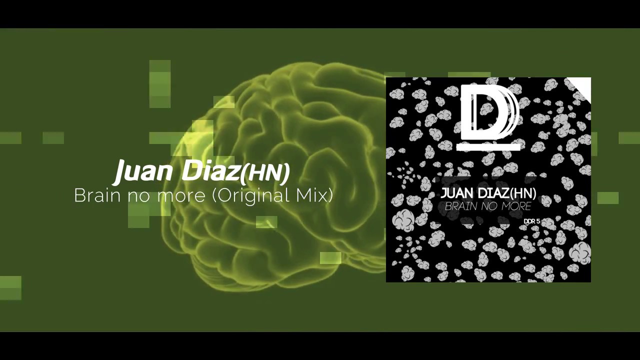 Watch Juan Diaz Hn - Brain no more (Original Mix) on YouTube Watch Juan Diaz Hn - Brain no more (Original Mix) on YouTube