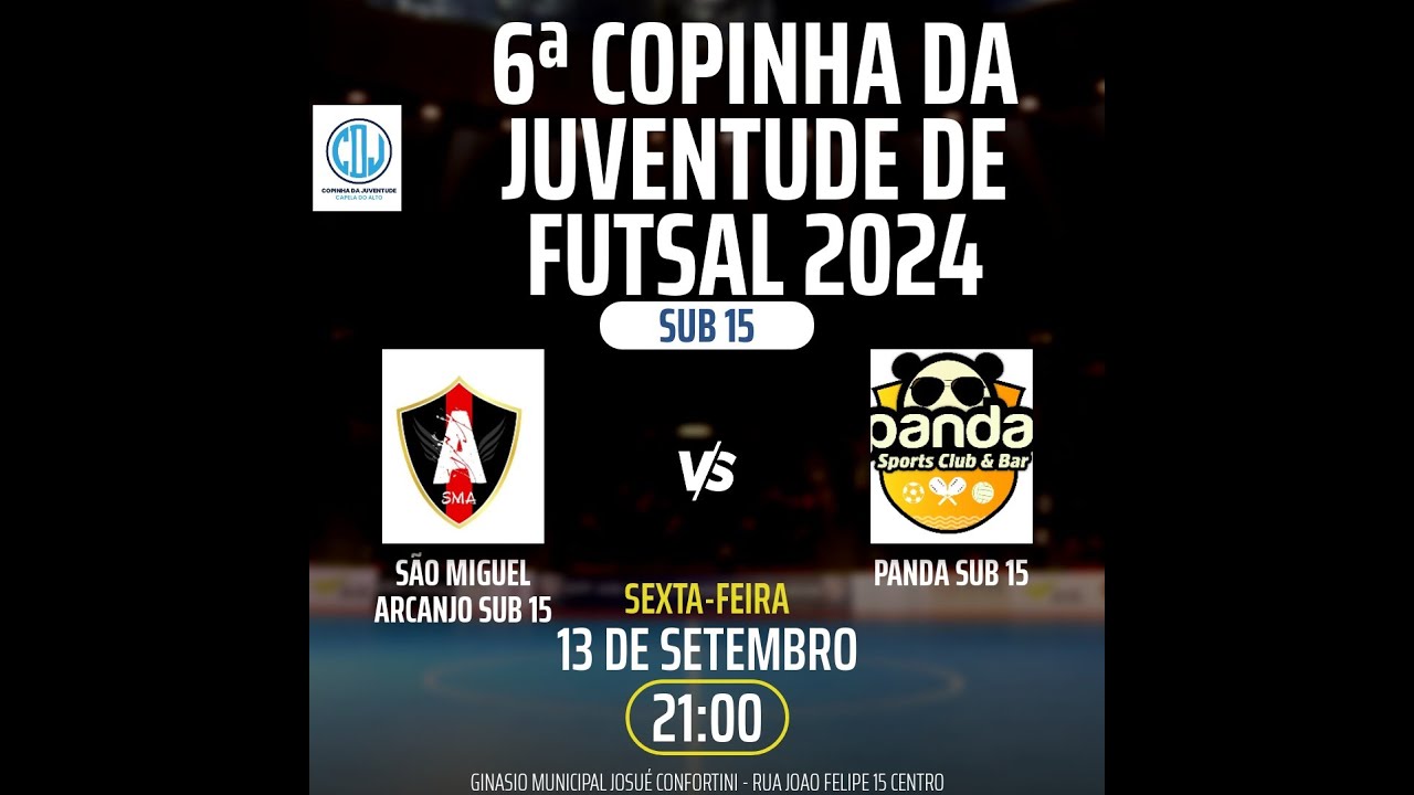 SÃO MIGUEL ARCANJO x PANDA - 6ª COPINHA DA JUVENTUDE DE FUTSAL 2024 SUB 15